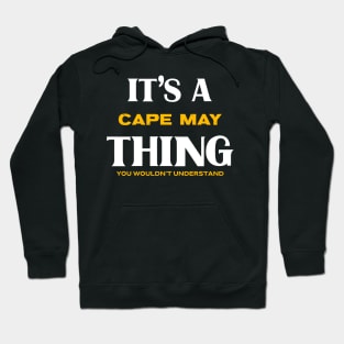 It's a Cape May Thing You Wouldn't Understand Hoodie